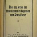 Rudolf Rocker - Über das Wesen des Föderalismus im Gegensatz zum Zentralismus, 1923